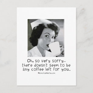 Cartão Postal Enfermeira - Sinto muito... Não há café para vo