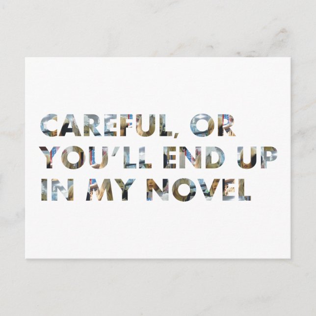 Cartão Postal Engraçado Citação Cuidadosa, ou acabam em novidade (Frente)