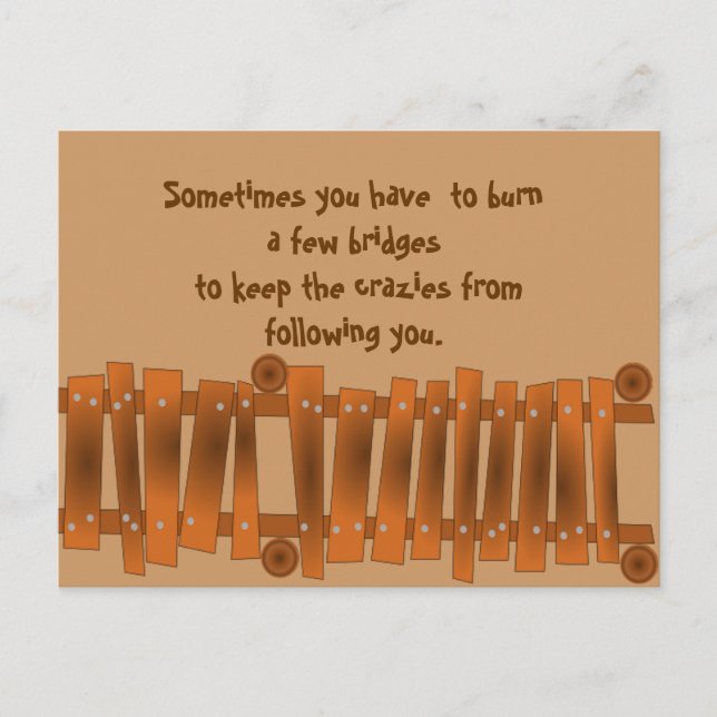 Cartão Postal Engraçado, queime algumas pontes, mantenha loucos (Frente)