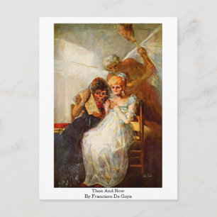 Cartão Postal Então E Agora Por Francisco De Goya
