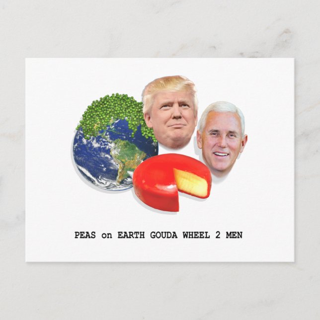 Cartão Postal Ervilhas na Terra Gouda Wheel 2 Men Trump & Pence (Frente)