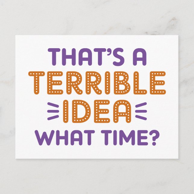 Cartão Postal Essa é Uma Ideia Terrível. Que Horas? (Frente)
