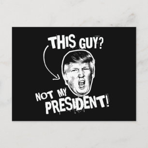 Cartão Postal Esta Cara não é minha presidente — Design Anti-Tru