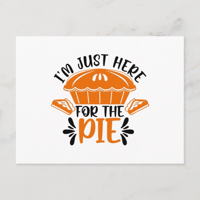 Cartão Postal Estou aqui para a torta (Frente)