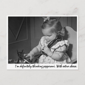 Cartão Postal "Estou pensando em pepperoni. Com chanfra extra