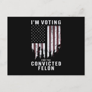 Cartão Postal Estou votando no criminoso condenado pró-Trump 202