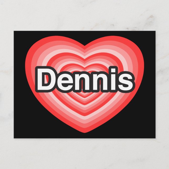 Cartão Postal Eu amo Dennis. Eu te amo, Dennis. Coração (Frente)
