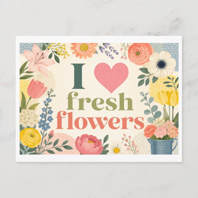 Cartão Postal "Eu [Coração] Flores Frescas" (Frente)