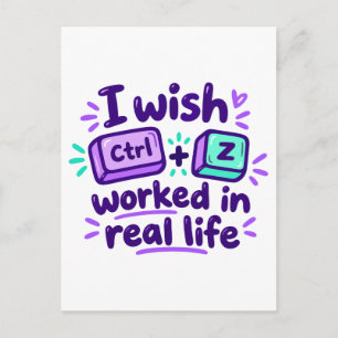 Cartão Postal Eu desejaria que o Ctrl Z funcionasse na vida real