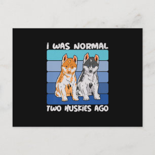 Cartão Postal Eu Era Normal Há Dois Roucos Cão Shiba