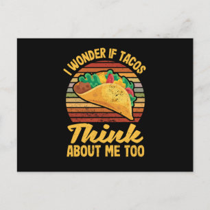 Cartão Postal Eu me pergunto se os tacos pensam em mim também