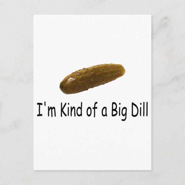 Cartão Postal Eu Meio Que Sou Um Grande Dill (Frente)