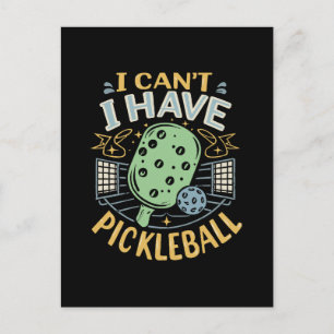 Cartão Postal Eu Não Posso Ter Pickleball
