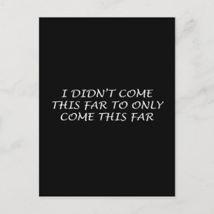 Cartão Postal Eu não vim tão longe