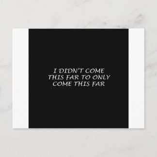 Cartão Postal Eu não vim tão longe