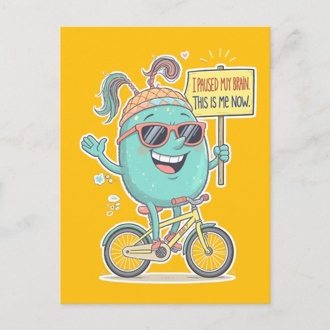 Cartão Postal Eu Pausei Meu Cérebro - Este Sou Eu Agora! (Frente)