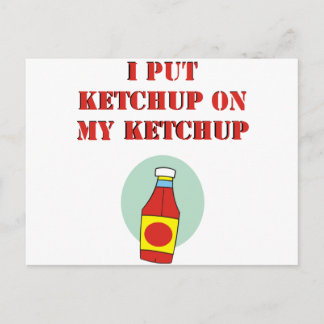 Cartão Postal Eu Ponho Ketchup no Meu Ketchup
