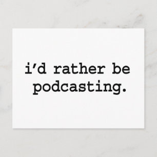 Cartão Postal eu preferencialmente ser podcasting.