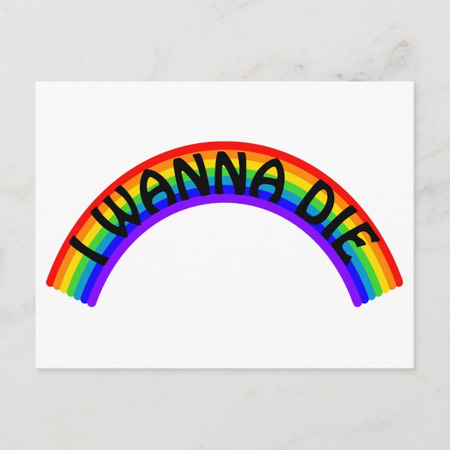 Cartão Postal Eu quero morrer - arco-íris (Frente)