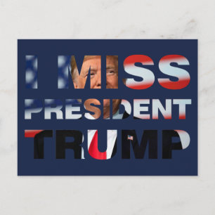 Cartão Postal Eu sinto falta do Presidente Trump Postcard