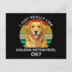 Cartão Postal Eu Só Realmente Gosto de Golden Retrievers, OK?