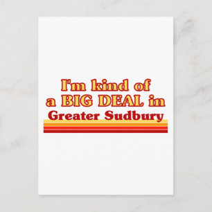 Cartão Postal Eu sou meio que um grande negócio na Grande Sudbu