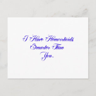 Cartão Postal Eu tenho Hemorroidas mais espertos que você...