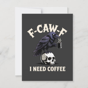 Cartão Postal F-Caw-F I Preciso De Recursos De Café Crow Raven E
