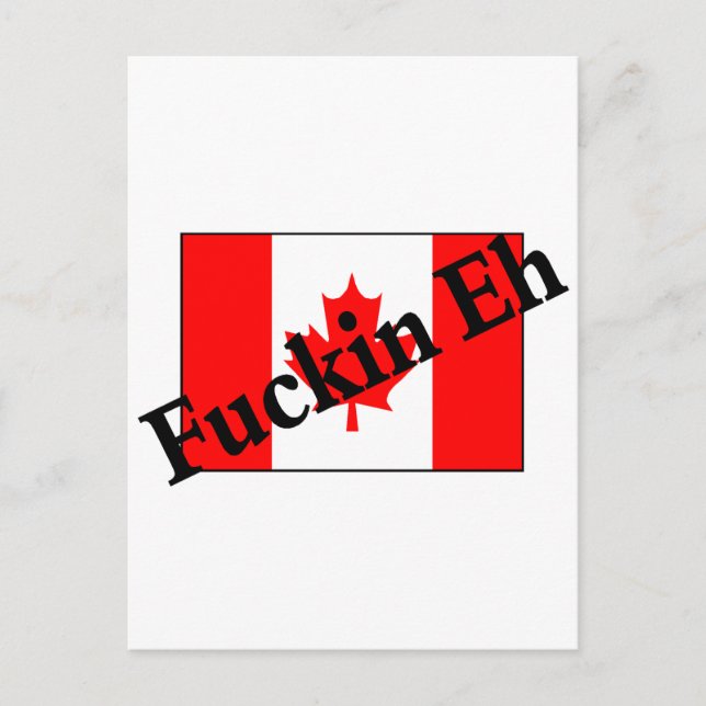Cartão Postal F*ckin Eh (Bandeira Canadiana) (Frente)