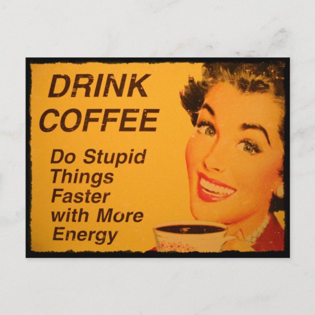 Cartão Postal Faça coisas estúpidas mais rápido (Frente)