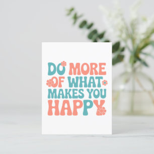 Cartão Postal Faça mais do que o faz feliz - motivacional