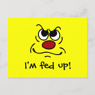 Cartão Postal Fed Up Face Grumpey