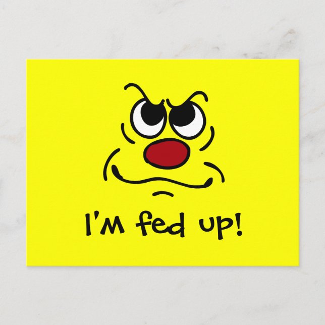 Cartão Postal Fed Up Face Grumpey (Frente)