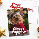 Cartão Postal Feliz Natal Simples Divertido Feriado de Fotos Mod<br><div class="desc">Retro divertido,  tipografia de vintage,  cartão postal de feriado lendo Feliz Howlidays com sua foto e mensagem personalizada de estimação. Espaço para mensagem pré-impressa adicional no verso. Perfeito para mostrar sua foto favorita do seu cachorro para o Natal,  Hanukkah ou qualquer outro dia!</div>