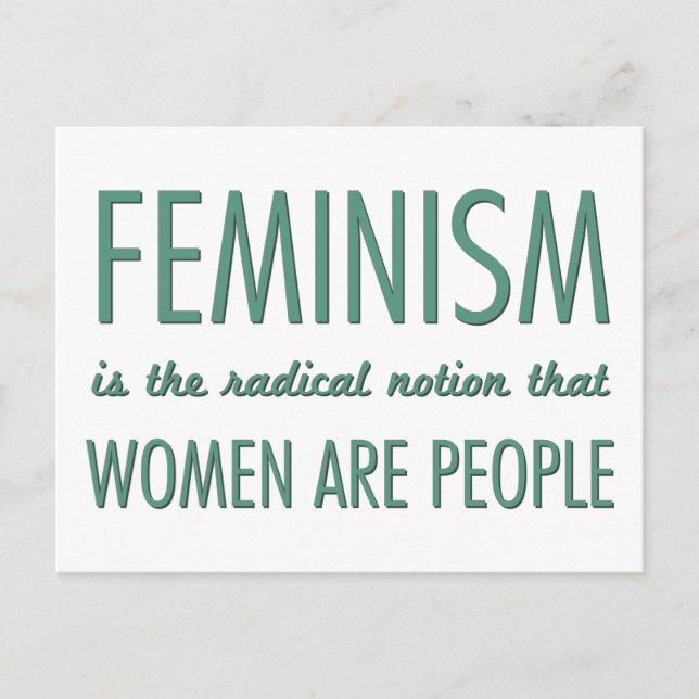 Cartão Postal Feminismo: A Noção Radical de que as Mulheres são  (Frente)