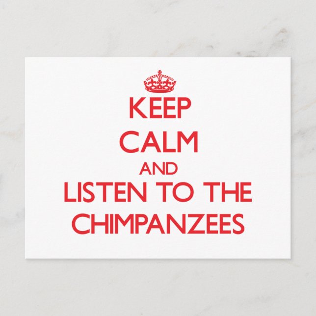 Cartão Postal Fique calmo e escute os chimpanzés (Frente)