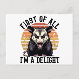Cartão Postal First of All, I'm a Delight –Sarcastic Opossum Art