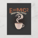 Cartão Postal Físico Engraçado Café Humor Science viciado<br><div class="desc">Presente de Física Hilário para Cientistas. Físico Engraçado Café Humor Science viciado.</div>