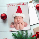 Cartão Postal Foto do bebê religioso Bíblia de Natal Verso Bonit<br><div class="desc">Cartaz de anúncio de natal elegante com um belo verso bíblia sobre Jesus em tipografia vermelha cursiva. Para nós, uma criança é nascer. Isaiah 9:6. Um cartão postal de recém-nascido com uma fotografia de cheio sob a escritura religiosa na frente, escrito em vermelho. Adicione a segunda fotografia de seu filho...</div>