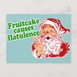 Cartão Postal Fruta Causa Flatulência<br><div class="desc">Fruitcake causa flatulência ao Papai Noel. Camisetas de Natal hilariantemente ofensivas e engraçadas e presentes de roupa e decoração de Natal com o próprio Santo Nick. Mande cartões de natal engraçadas para seus colegas de trabalho e família com nossos cartões engraçados de Natal, ou veja nossas camisetas engraçadas de Natal...</div>