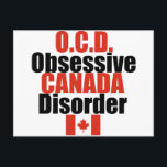 Cartão Postal Funny Canadense<br><div class="desc">Eu tenho TOC,  transtorno obsessivo do Canadá. Eu amo o país do Canadá. Bandeira vermelha e branca.</div>