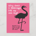 Cartão Postal Funny Flamingo Riddle<br><div class="desc">Engraçado flamingo "Por que um flamingo levanta uma perna?" é divertido para qualquer um,  mas é especialmente divertido enviar para netos ou crianças. Ilustração da silhueta flamingo preta sobre fundo rosa brilhante com uma fonte divertida.</div>