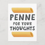 Cartão Postal Funny Pasta Pun<br><div class="desc">Piadas de massas,  trocadilhos de caneta,  comida engraçada. O que você acha? Penne para seus pensamentos</div>