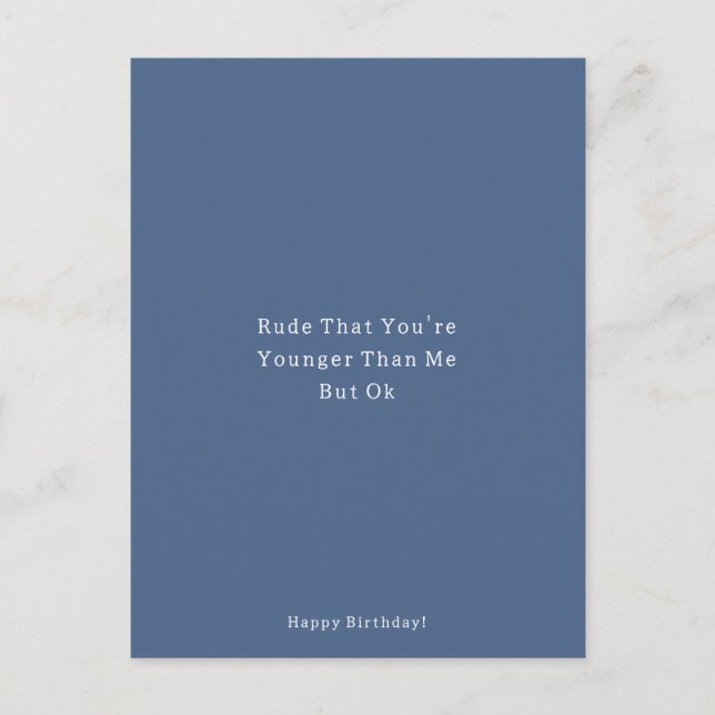Cartão Postal Funny Younger Than Me Happy Birthday Card (Frente)