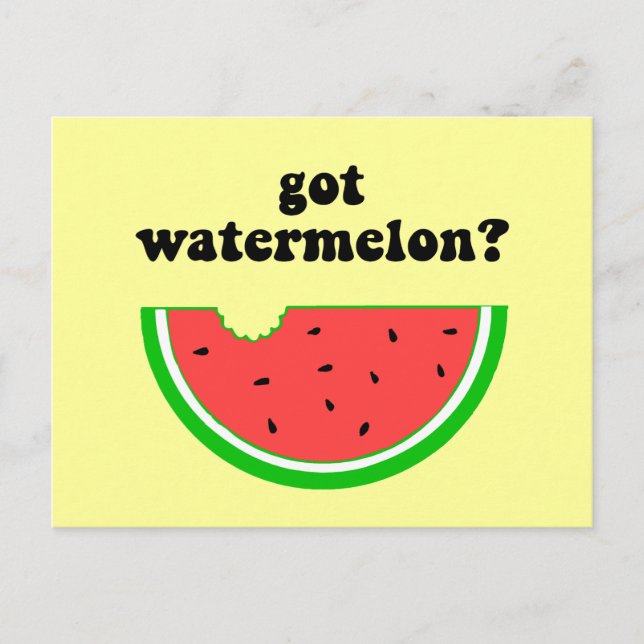 Cartão Postal Got watermelon? (Frente)