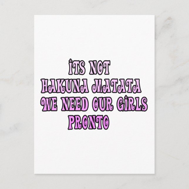 Cartão Postal Hakuna Matata precisamos de nossas garotas Pronto (Frente)