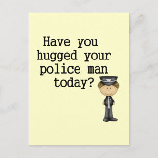 Cartão Postal Have You Hugged Your Police Man