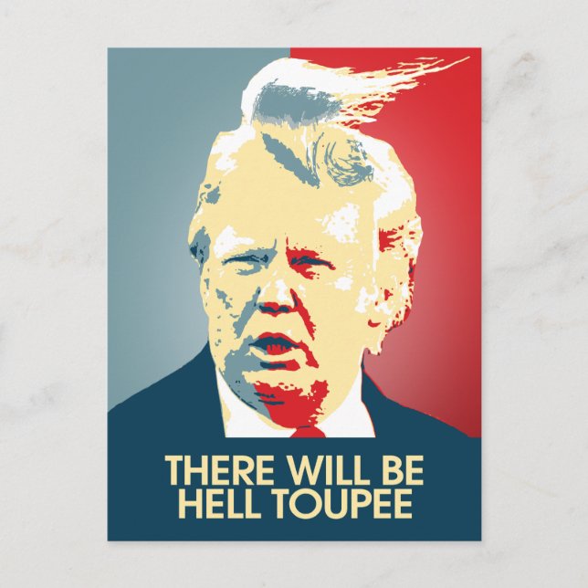 Cartão Postal Haverá o Inferno Toupee - Propaganda Anti-Trump (Frente)