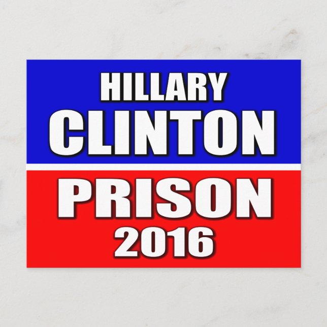 CARTÃO POSTAL "HILLARY CLINTON FOR PRISON 2016" (Frente)
