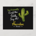 Cartão Postal Houston Cactus Funny Retro<br><div class="desc">Houston Texas engraçado vintage cactus design que diz Tão Amigável,  Até Os Cactos Dizem Oi.</div>